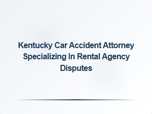 Rental Car Crash Lawyers in Kentucky